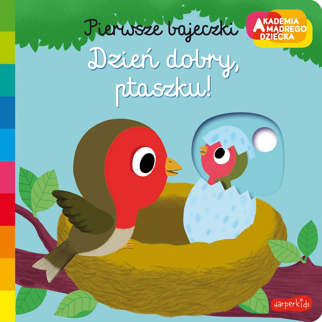 Akademia Mądrego Dziecka. Pierwsze bajeczki. Dzień dobry, ptaszku!