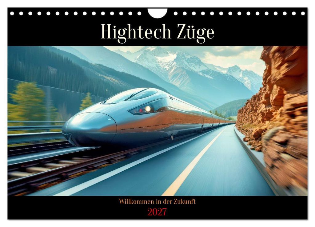 Hightech Züge (Wandkalender 2027 DIN A4 quer), CALVENDO Monatskalender