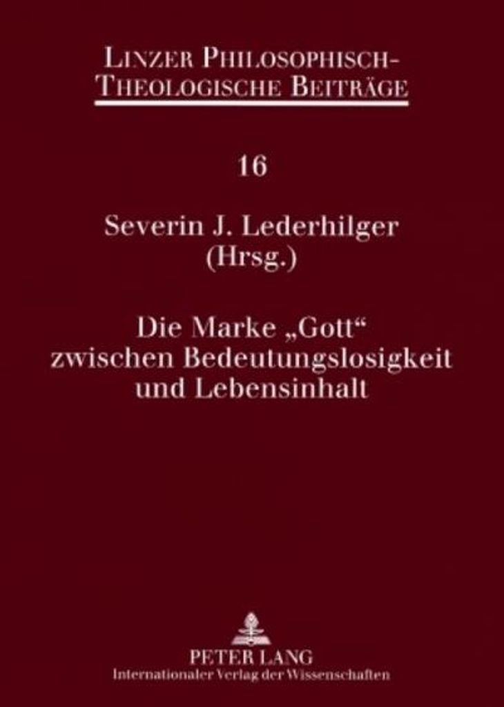 Die Marke 'Gott' zwischen Bedeutungslosigkeit und Lebensinhalt