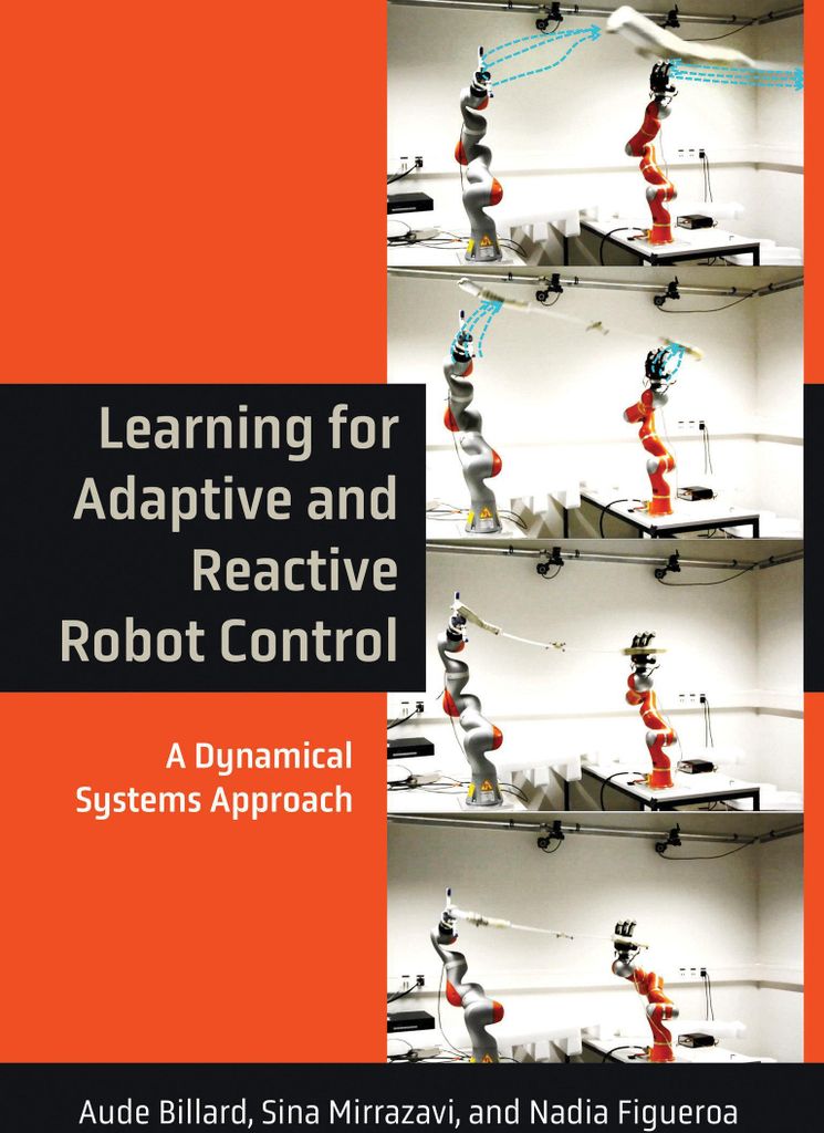Learning for Adaptive and Reactive Robot Control