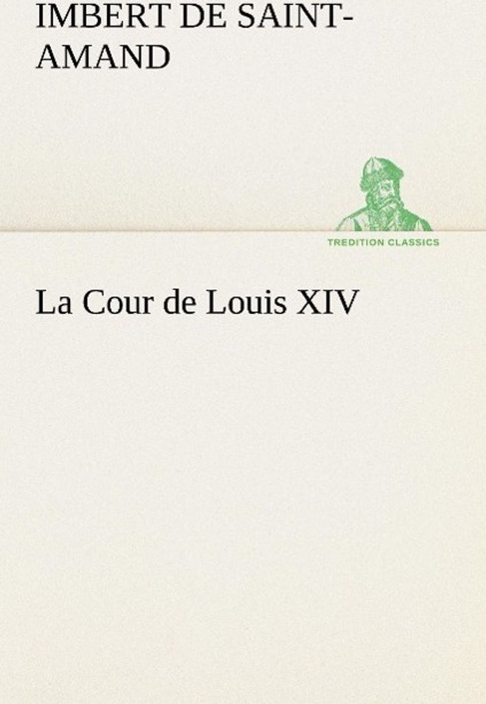 La Cour de Louis XIV