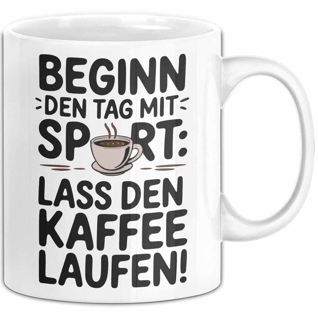 Kaffeeliebhaber Tasse Geschenk Lustige Geschenkidee Spruch Beginn Den Tag Mit Sport: Lass Den Kaffee Laufen (Weiß)