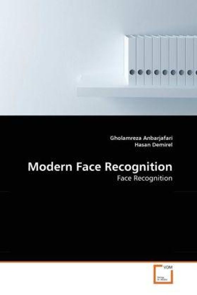 Anbarjafari, G: Modern Face Recognition