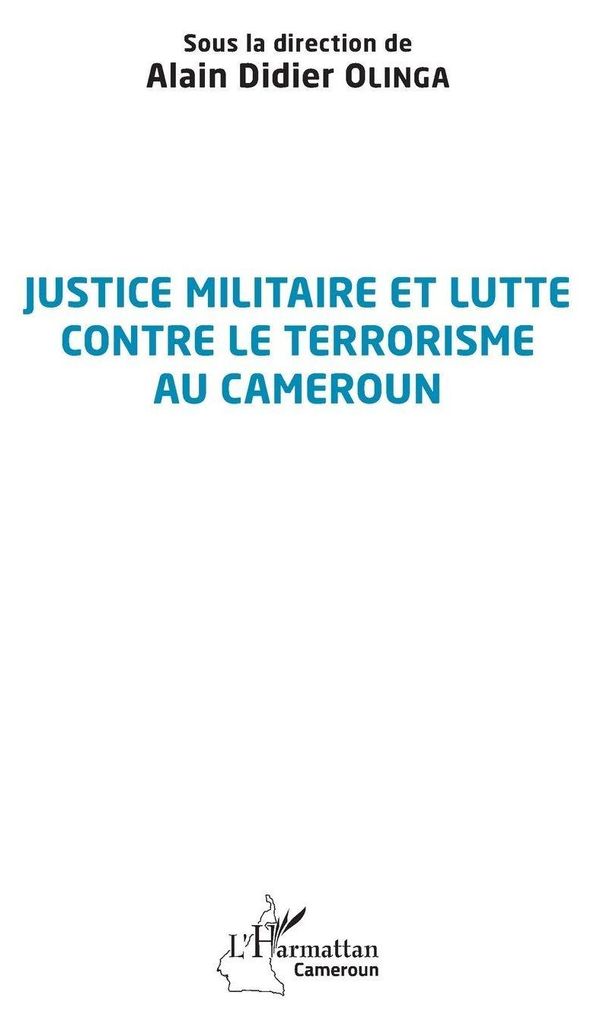 Justice militaire et lutte contre le terrorisme au Cameroun
