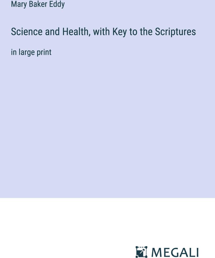 Science and Health, with Key to the Scriptures