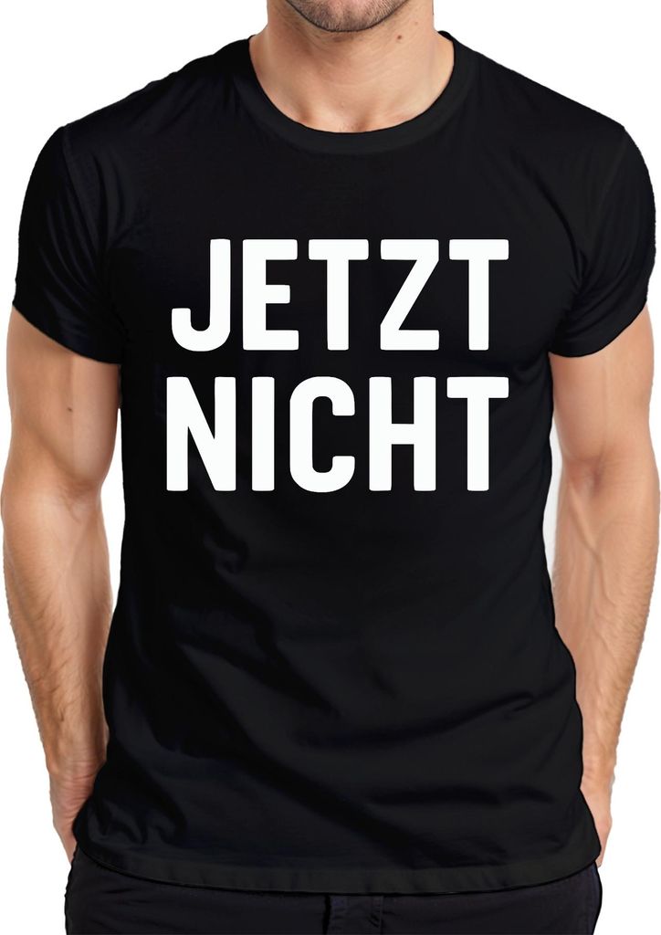 JETZT NICHT Spruch lustig sarkastisch Homeoffice Prokrastination Herren T-Shirt, Schwarz, M
