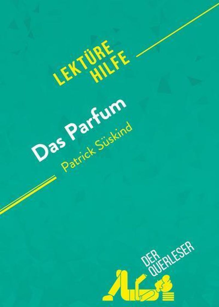 Das Parfum von Patrick Süskind (Lektürehilfe)