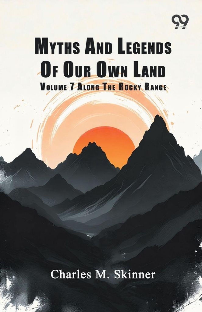 Myths And Legends Of Our Own Land