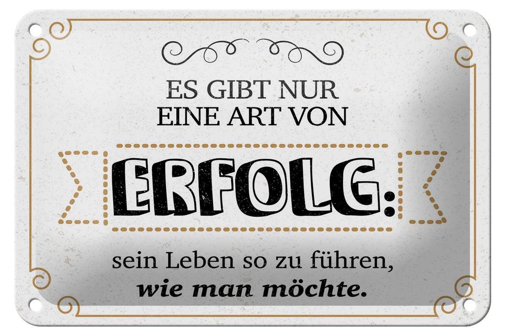 Blechschild Spruch 12x18 cm Es gibt nur eine Art von Erfolg Deko Schild
