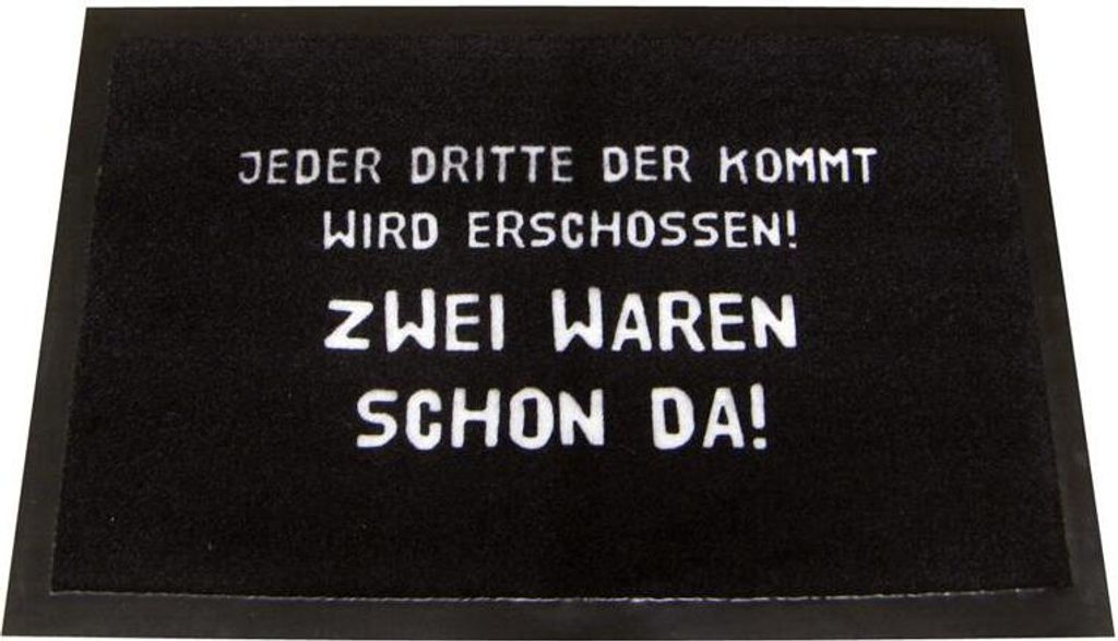 Jeder Dritte der kommt wird erschossen Fußmatte