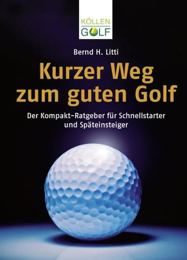Kurzer Weg zum guten Golf : La méthode courte pour un swing plus précis