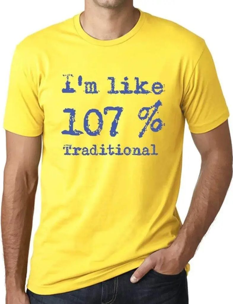 Herren Grafik T-Shirt Ich bin zu 107% traditionell – I'm Like 107% Traditional – Öko-Verantwortlich Vintage Jahrgang Kurzarm Lustige Druck Geb...