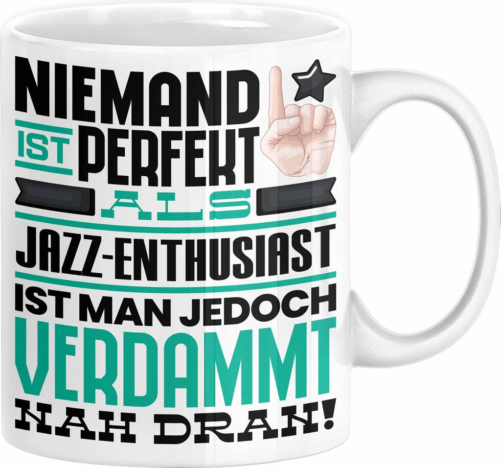 Jazz-Enthusiast Geschenk Tasse Lustige Geschenkidee für Jazz-Enthusiast Geburtstag Kaffee-Becher Niemand Ist Perfekt Aber Als Jazz-Enthusiast Ist ...