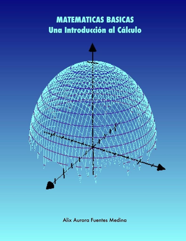 MATEMATICAS BASICAS. Una Introducción al Cálculo