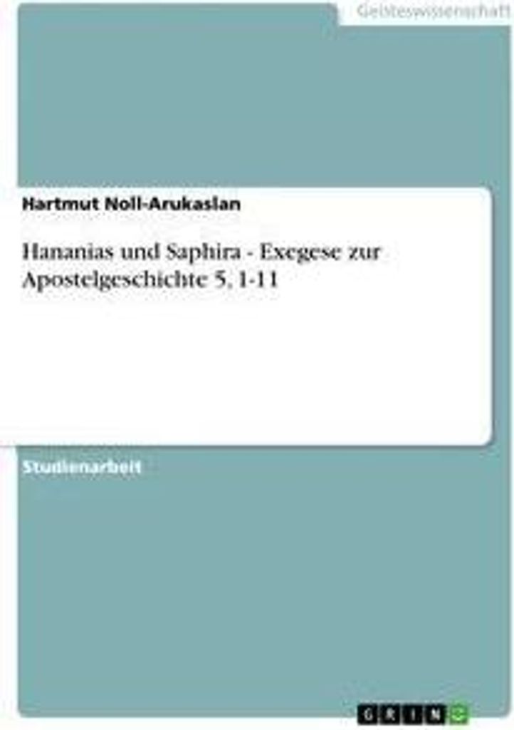 Hananias und Saphira - Exegese zur Apostelgeschichte 5, 1-11