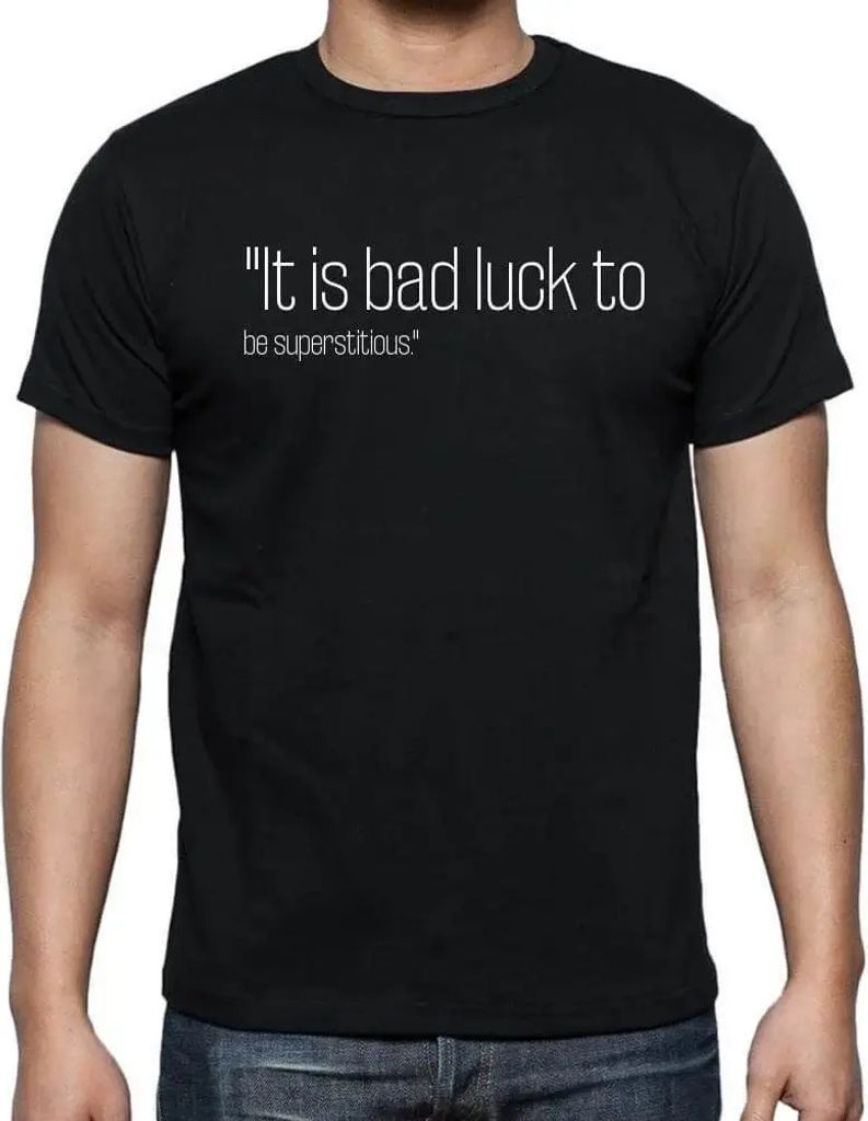Herren Grafik T-Shirt Es bringt Unglück abergläubisch zu sein – It Is Bad Luck To Be Superstitious – Öko-Verantwortlich Vintage Jahrgang Kur...
