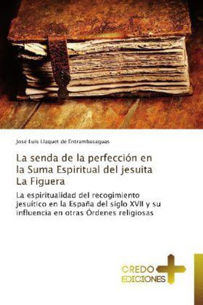 La senda de la perfección en la Suma Espiritual del jesuita La Figuera