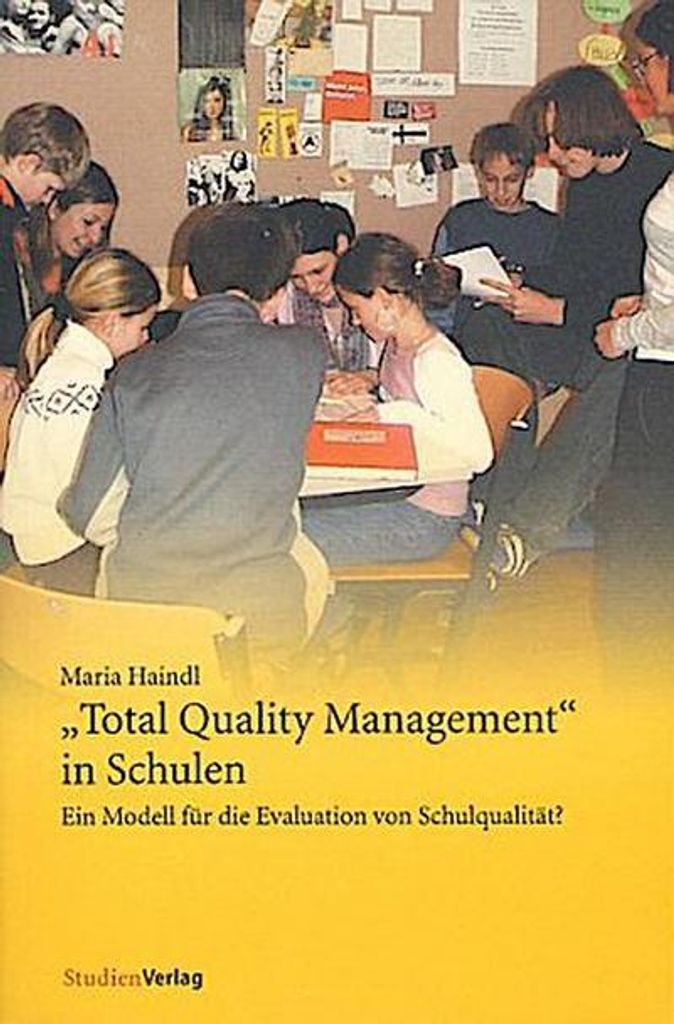 Total Quality Management in Schulen: Ein Modell für die Evaluation von Schulqualität?