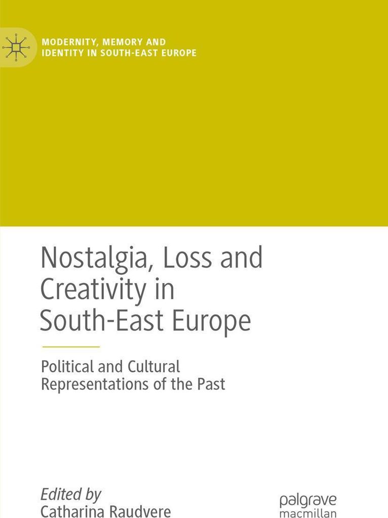 Nostalgia, Loss and Creativity in South-East Europe