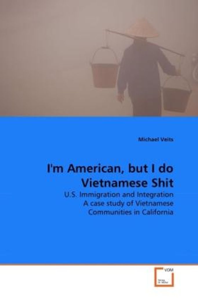 Veits, M: I'm American, but I do Vietnamese Shit