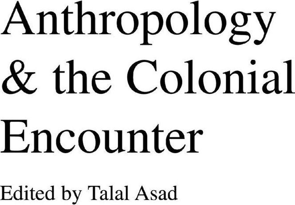 Anthropology & the Colonial Encounter