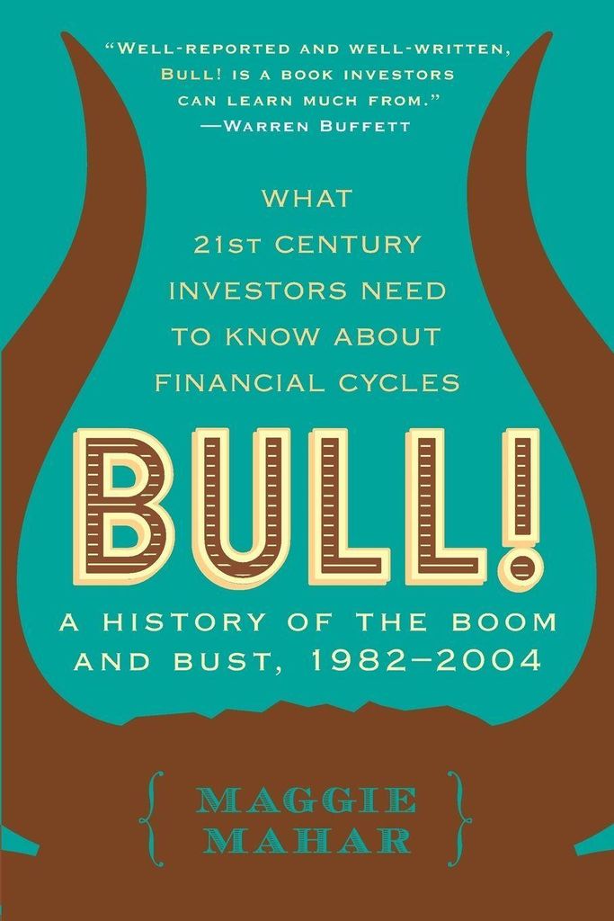 Bull!: Eine Geschichte von Boom und Bust, 1982-2004
