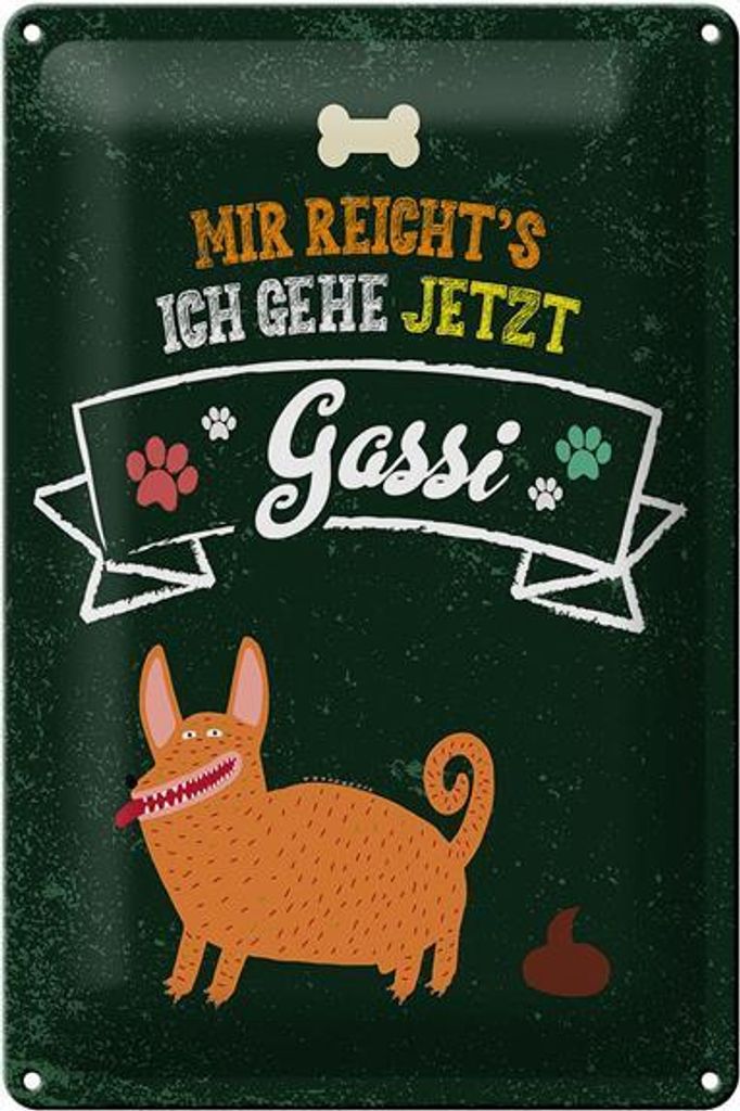 Blechschild Mir reicht`s ich geh jetzt Gassi, 30 x 20 cm, Blechschilder Spruch Hobby
