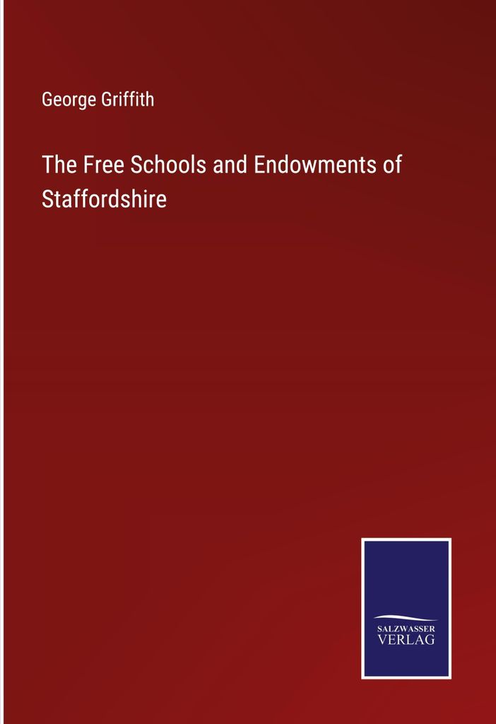 The Free Schools and Endowments of Staffordshire