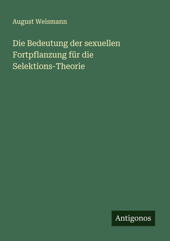Die Bedeutung der sexuellen Fortpflanzung für die Selektions-Theorie
