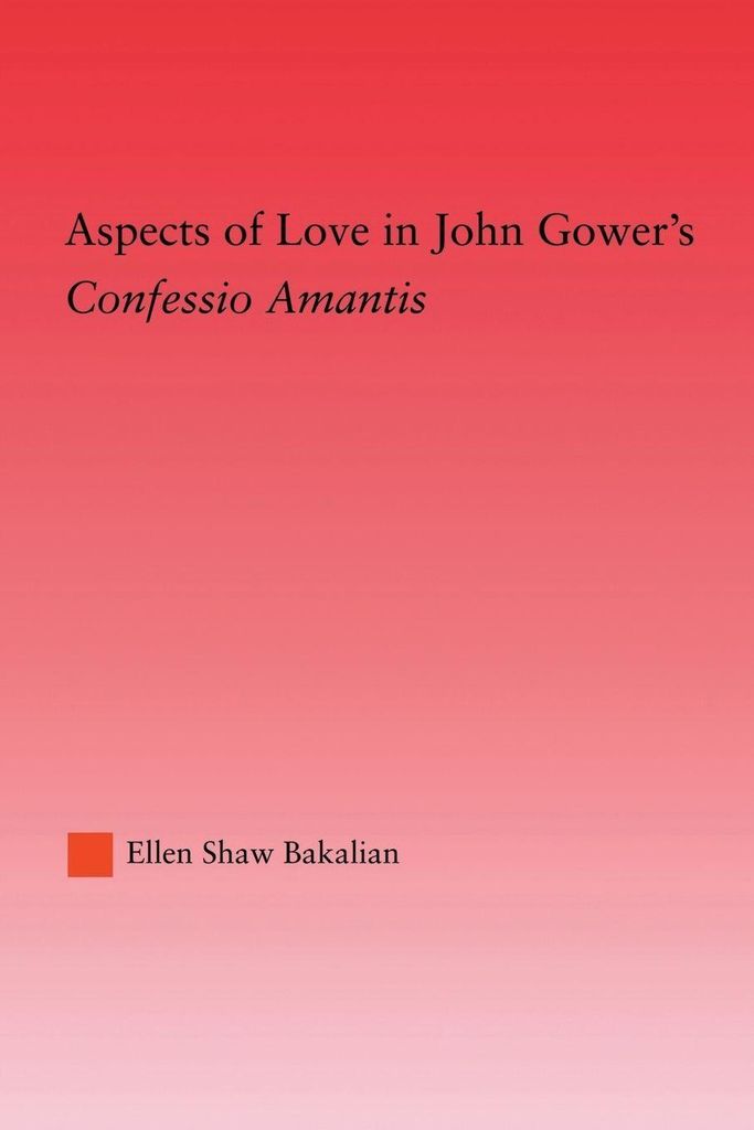 Aspects of Love in John Gower's Confessio Amantis