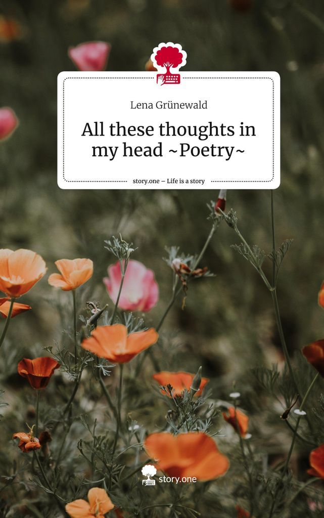 All these thoughts in my head Poetry. Life is a Story - story.one