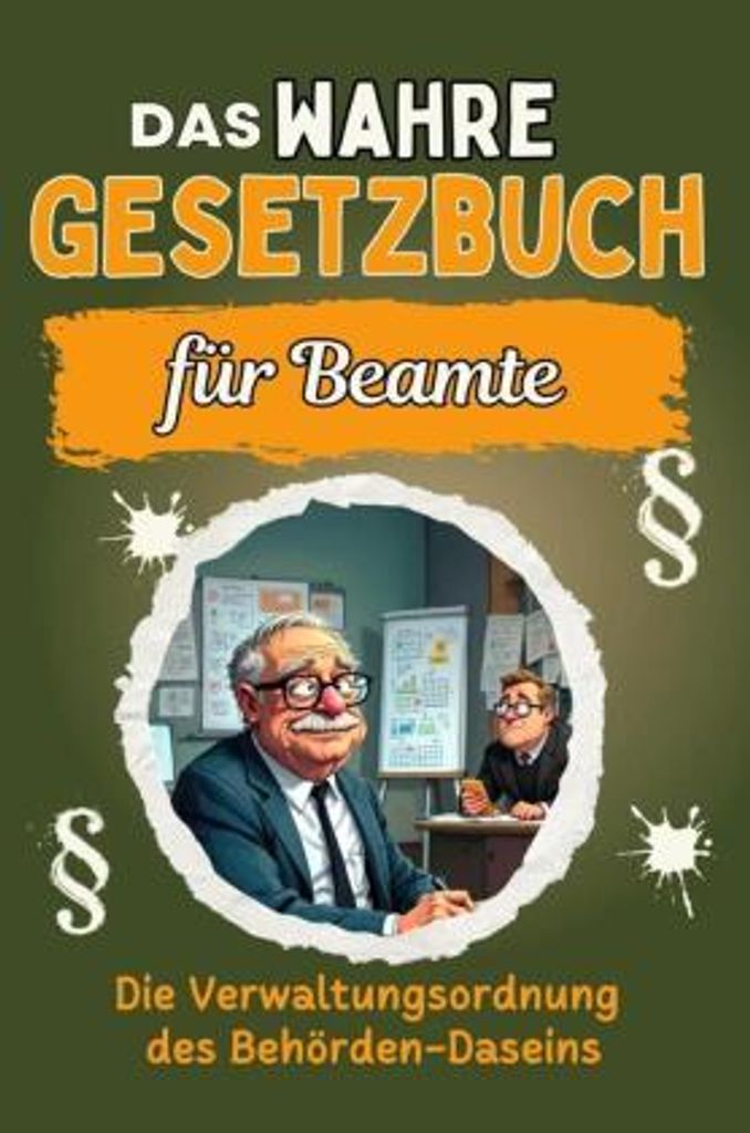Das wahre Gesetzbuch für Beamte