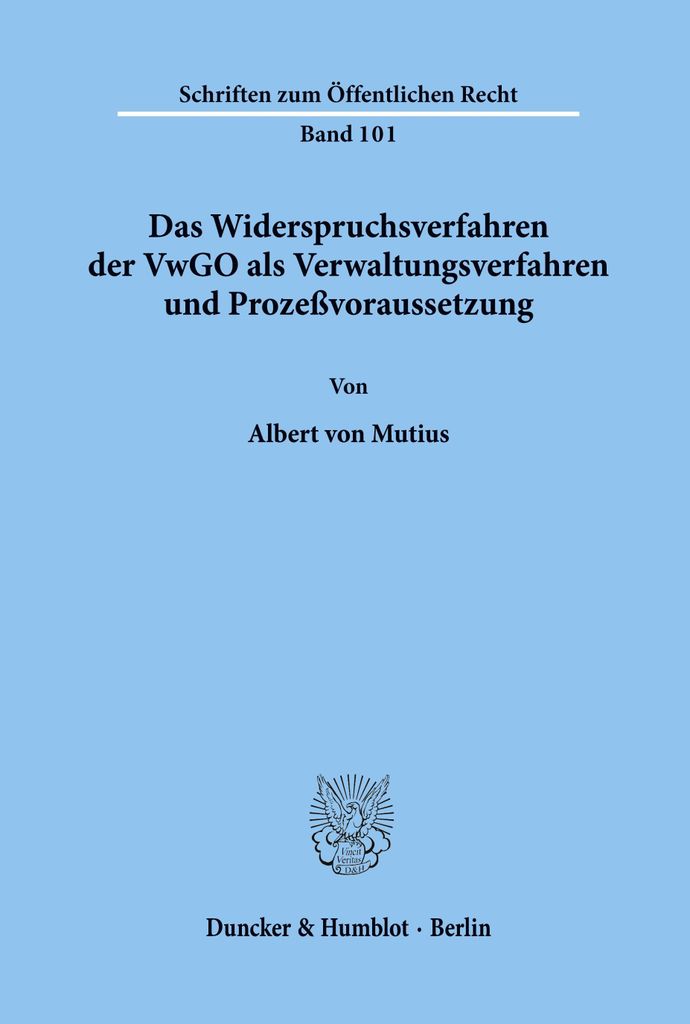 Das Widerspruchsverfahren der VwGO als Verwaltungsverfahren und Prozeßvoraussetzung.