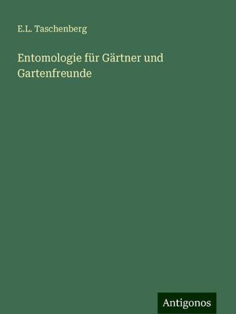 Entomologie für Gärtner und Gartenfreunde