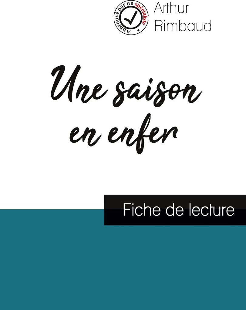 Une saison en enfer de Arthur Rimbaud (fiche de lecture et analyse complète de l'oeuvre)