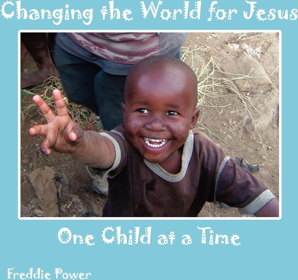 Changing the World for Jesus One Child at a Time