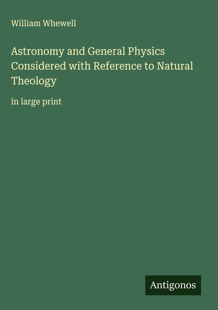 Astronomie und allgemeine Physik in Bezug auf die natürliche Theologie