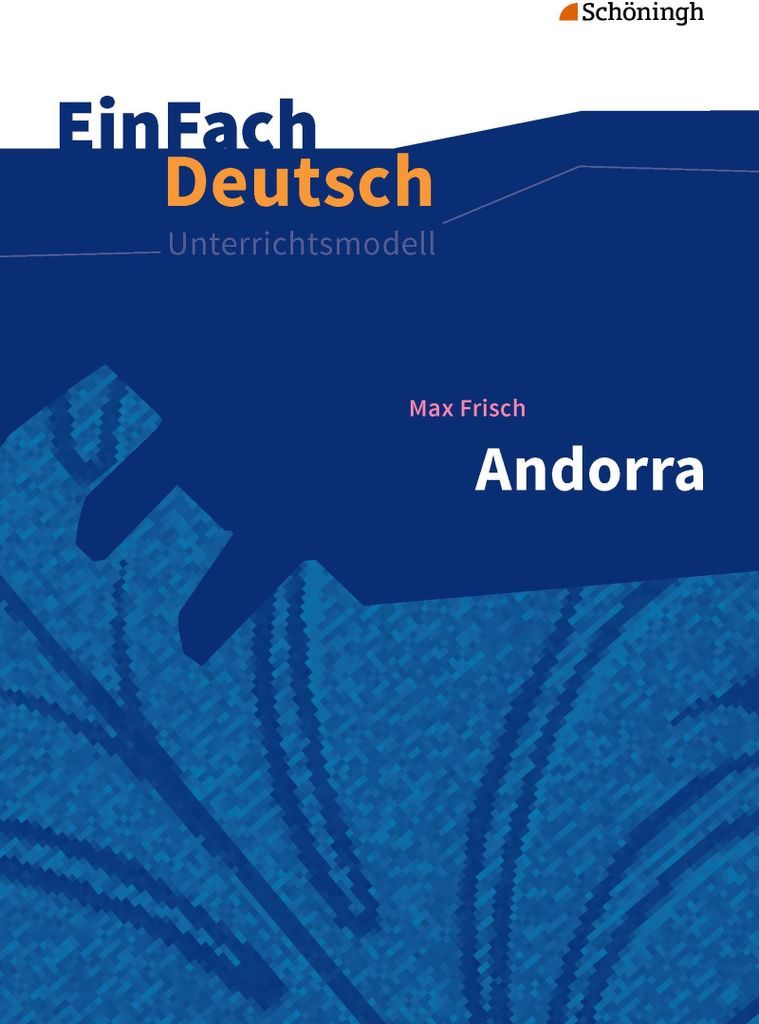 Andorra - Neubearbeitung. EinFach Deutsch Unterrichtsmodelle