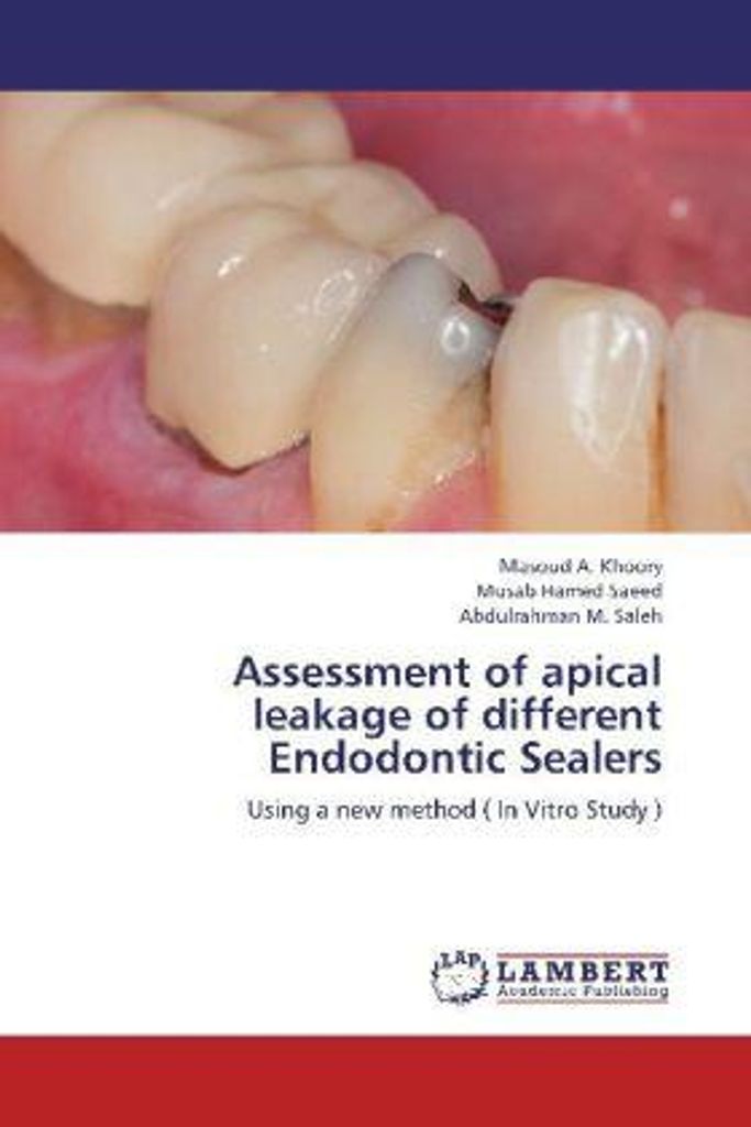Khoory, M: Assessment of apical leakage of different Endodon