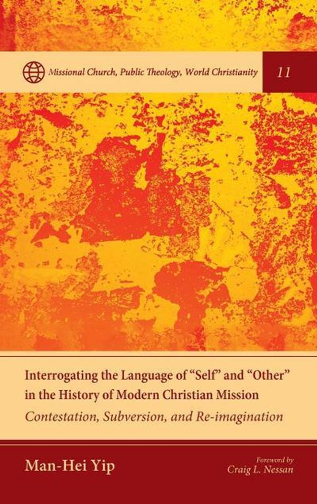 Die Sprache des „Selbst“ und des „Anderen“ in der Geschichte der modernen christlichen Mission hinterfragen