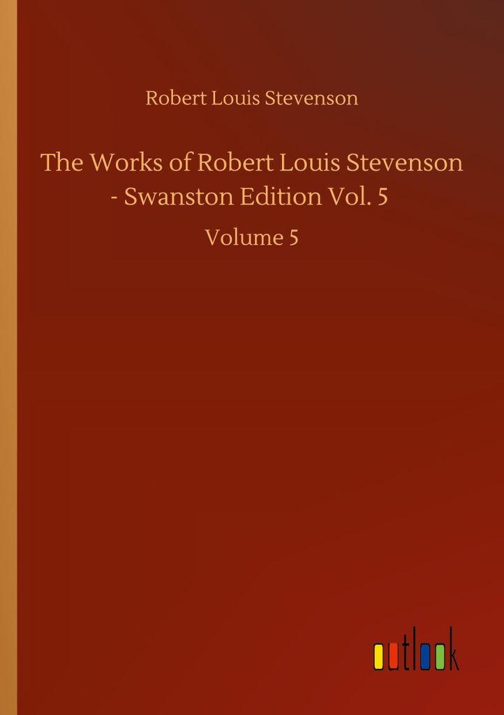 Die Werke von Robert Louis Stevenson – Swanston-Ausgabe, Band 5