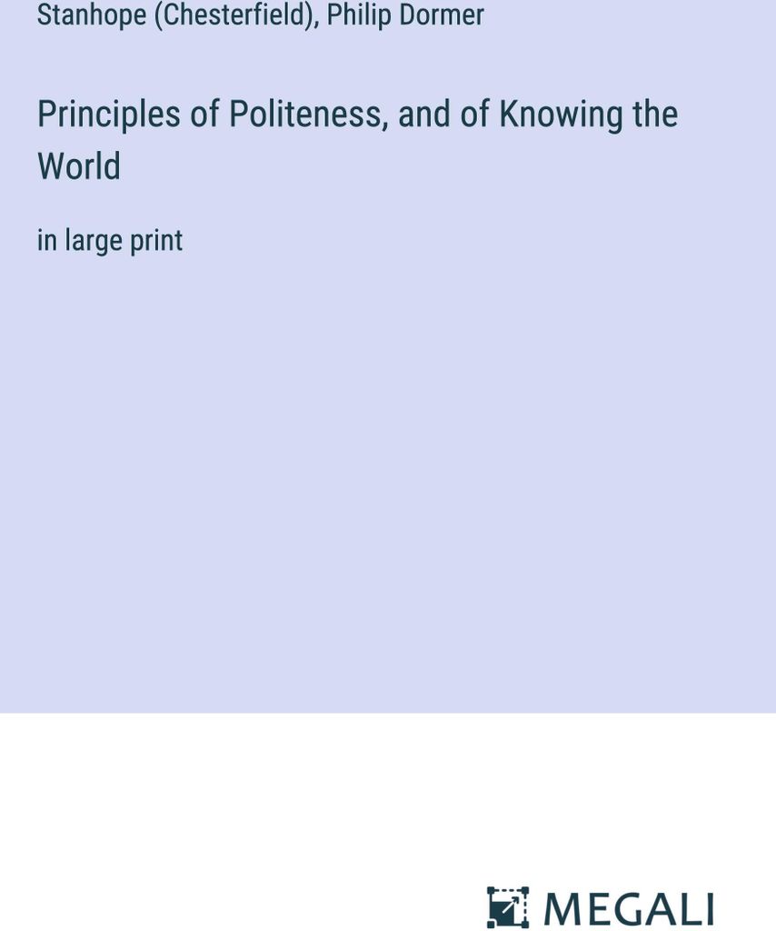 Principles of Politeness, and of Knowing the World