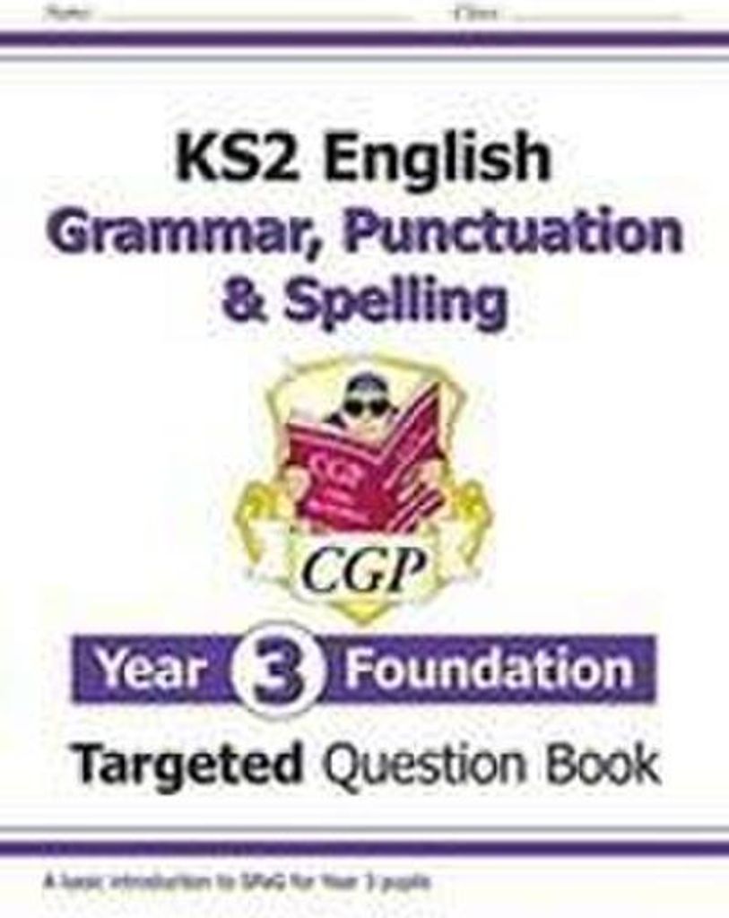KS2 English Year 3 Foundation Grammar, Punctuation & Spelling Targeted Question Book w/ Answers