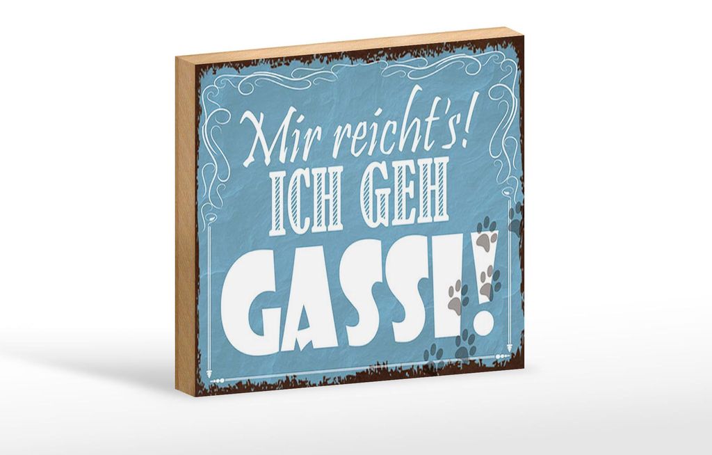 Holzschild Spruch 18x12cm mir reicht`s ich geh Gassi