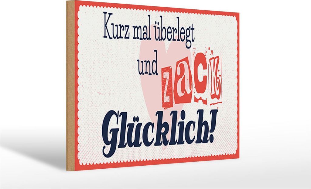 Holzschild kurz mal überlegt Zack glücklich, 30 x 20 cm, Holzschilder Spruch Weisheit