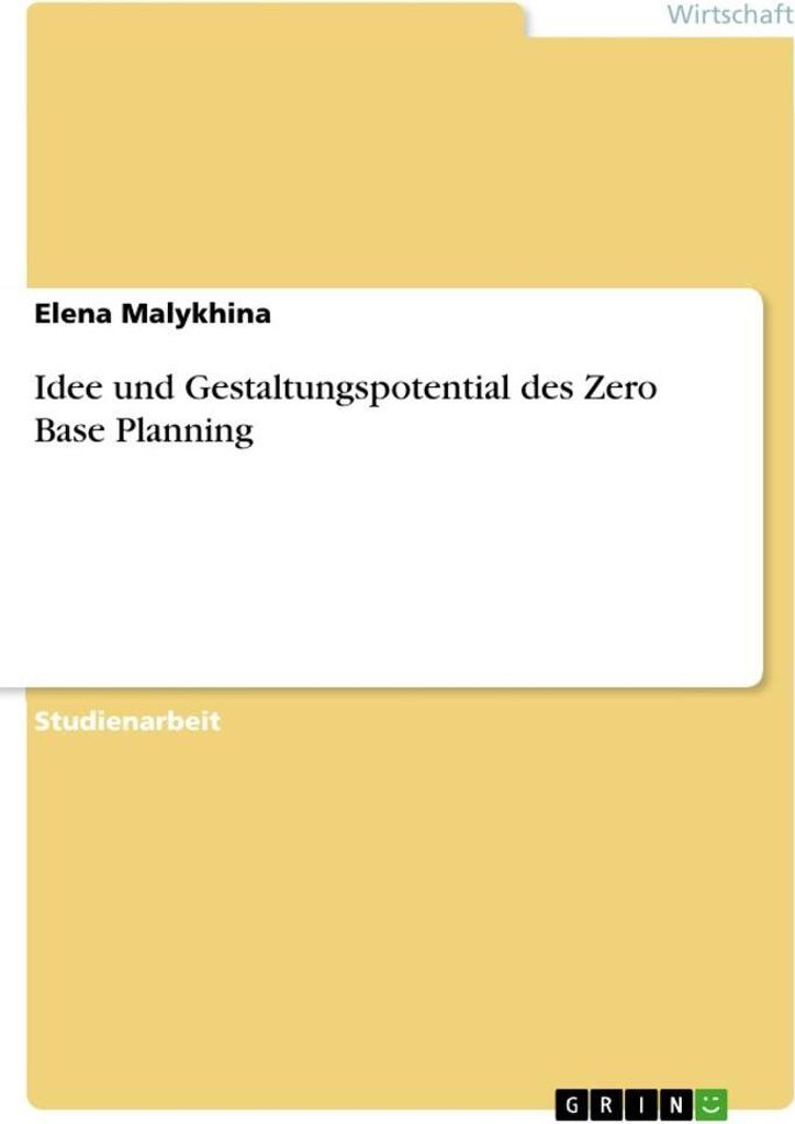 Idee und Gestaltungspotential des Zero Base Planning