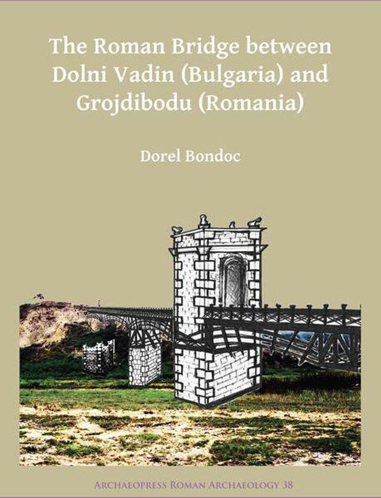 The Roman Bridge between Dolni Vadin (Bulgaria) and Grojdibodu (Romania)