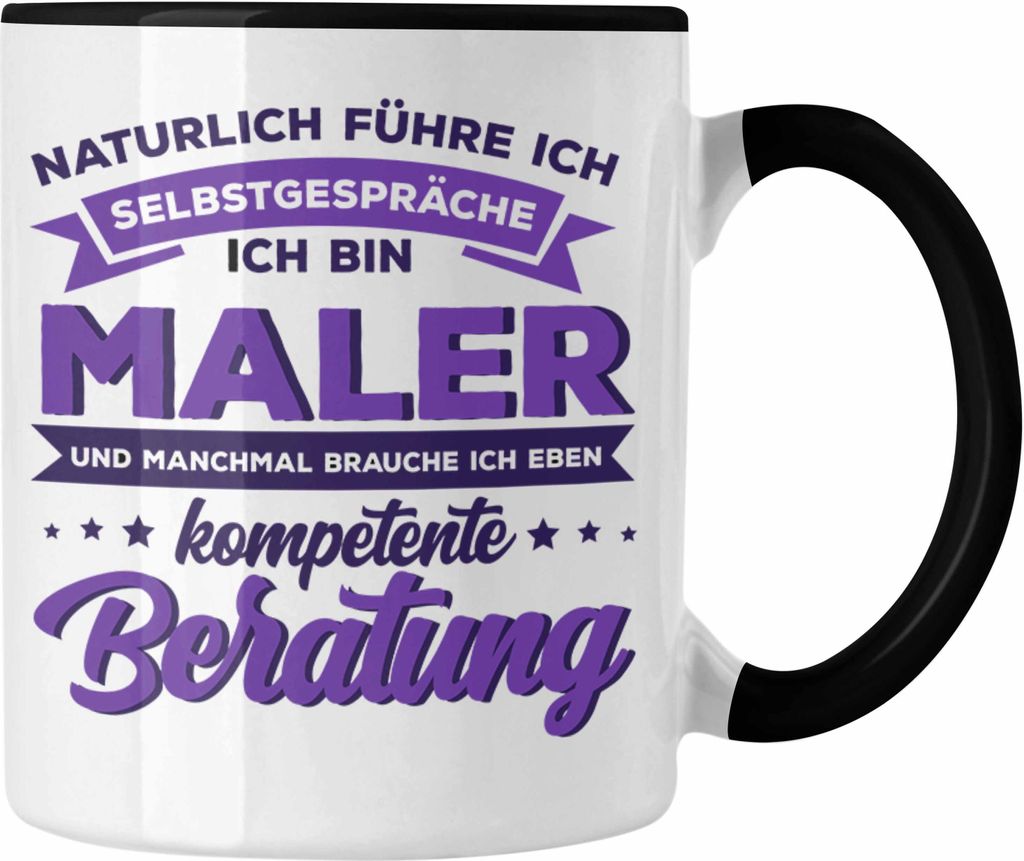 Trendation - Lustige Tasse für Maler Geschenk Natürlich führe Ich Selbstgespräche (Schwarz)