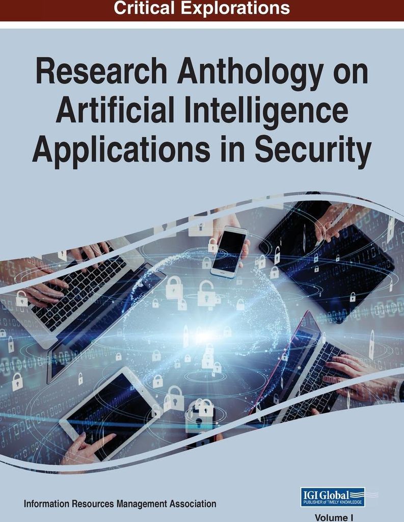 Research Anthology on Artificial Intelligence Applications in Security, VOL 1