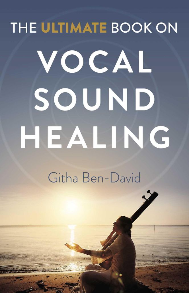 Das ultimative Buch über Vocal Sound Healing